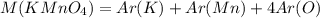 M(KMnO_4) = Ar(K) + Ar(Mn) + 4Ar(O)