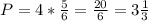 P=4*\frac{5}{6} =\frac{20}{6} =3\frac{1}{3}