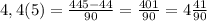 4,4(5) = \frac{445-44}{90}=\frac{401}{90}=4\frac{41}{90}