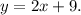 y=2x+9 .