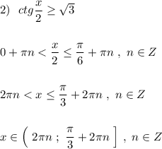 2)\ \ ctg\dfrac{x}{2}\geq \sqrt3\\\\\\0+\pi n