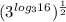 ( {3}^{ log_{3}16 } )^{ \frac{1}{2} }