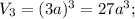 V_{3}=(3a)^{3}=27a^{3};