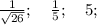 \frac{1}{\sqrt{26}}; \quad \frac{1}{5}; \quad 5;