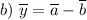 b)~\overline y = \overline a - \overline b