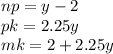 np = y - 2 \\ pk = 2.25y \\ mk = 2 + 2.25y