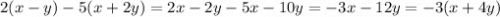 2(x - y) - 5(x + 2y) = 2x - 2y - 5x - 10y = - 3x - 12y = - 3(x + 4y)