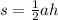 s = \frac{1}{2} ah