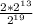 \frac{2*2^{13} }{2^{19} }