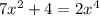 7x^{2} +4=2x^{4} \\