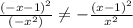 \frac{(-x-1)^2}{(-x^{2} )} \neq- \frac{(x-1)^2}{x^2}