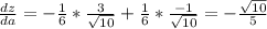 \frac{dz}{da} = -\frac{1}{6} *\frac{3}{\sqrt{10}} +\frac{1}{6} *\frac{-1}{\sqrt{10} } =-\frac{\sqrt{10} }{5}