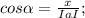 cos\alpha =\frac{x}{IaI} ;