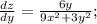 \frac{dz}{dy} =\frac{6y}{9x^2+3y^2} ;