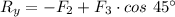 R_y = -F_2 + F_3\cdot cos~45^\circ