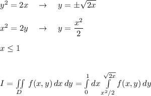 y^2=2x\ \ \ \to \ \ \ y=\pm \sqrt{2x}\\\\x^2=2y\ \ \ \to \ \ \ y=\dfrac{x^2}{2}\\\\x\leq 1\\\\\\I=\iint \limits _{D}\, f(x,y)\, dx\, dy=\int \limits _0^1dx\int \limits _{x^2/2}^{\sqrt{2x}}f(x,y)\, dy