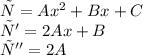 у = A {x}^{2} + Bx + C\\ у' = 2Ax + B \\ у'' = 2A