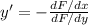 y' = - \frac{dF/dx}{dF/dy}