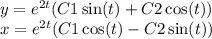 y = {e}^{2t} (C1 \sin(t) + C2 \cos(t)) \\ x = {e}^{2t} (C1 \cos(t) - C2 \sin(t))