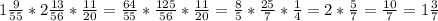 1\frac{9}{55} *2\frac{13}{56} *\frac{11}{20}=\frac{64}{55} *\frac{125}{56} *\frac{11}{20} =\frac{8}{5} *\frac{25}{7} *\frac{1}{4} = 2*\frac{5}{7} =\frac{10}{7} =1\frac{3}{7}