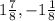 1\frac{7}{8}, -1\frac{1}{8}