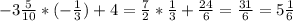 -3\frac{5}{10} *(-\frac{1}{3})+4=\frac{7}{2}*\frac{1}{3} +\frac{24}{6}=\frac{31}{6}=5\frac{1}{6}