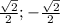 \frac{\sqrt{2} }{2} ;-\frac{\sqrt{2} }{2}