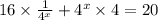 16 \times \frac{1}{4 {}^{x} } + {4}^{x} \times 4 = 20