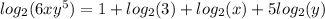 log_{2}(6xy {}^{5} ) = 1 + log_{2}(3) + log_{2}(x) + 5 log_{2}(y)