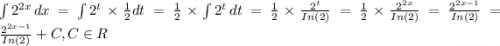 \int\limits {2^{2x}} \, dx =\int\limits {2^t}\times {1\over2} dt={1\over2}\times \int\limits {2^t} \, dt={1\over2}\times {2^t\over In(2)}={1\over2}\times{2^{2x}\over In(2)}={2^{2x-1}\over In(2)}={2^{2x-1}\over In(2)}+C, C\in R