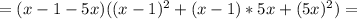 =(x-1-5x)((x-1)^2+(x-1)*5x+(5x)^2)=