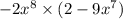 - 2x {}^{8} \times (2 - 9x {}^{7} )