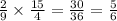 \frac{2}{9} \times \frac{15}{4} = \frac{30}{36} = \frac{5}{6}