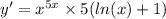 y' = {x}^{5x} \times 5( ln(x) + 1)