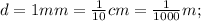 d=1mm=\frac{1}{10}cm=\frac{1}{1000}m;