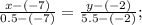 \frac{x-(-7)}{0.5-(-7)} =\frac{y-(-2)}{5.5-(-2)} ;