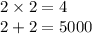 2 \times 2 = 4 \\ 2 + 2 = 5000