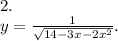 2.\\y=\frac{1}{\sqrt{14-3x-2x^2} }. \\