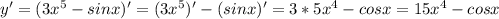 y'=(3x^5-sinx)'=(3x^5)'-(sinx)'=3*5x^4-cosx=15x^4-cosx