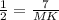 \frac{1}{2}=\frac{7}{MK}