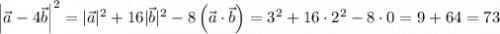 \left|\vec{a}-4\vec{b}\right|^2=|\vec{a}|^2+16|\vec{b}|^2-8\left(\vec{a}\cdot\vec{b}\right)=3^2+16\cdot2^2-8\cdot0=9+64=73