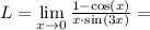 L = \lim\limits_{x\to 0} \frac{1 - \cos(x)}{x\cdot\sin(3x)} =