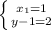 \left \{ {{x_{1}=1} \atop {y-1=2}} \right.