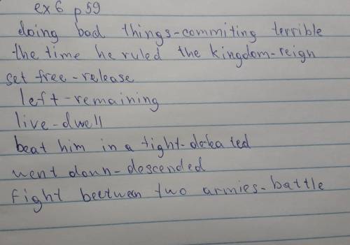 6 Match the words in bold in the text totheir definitions.doing bad things• the time he ruled the ki