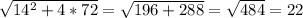 \sqrt{14^{2}+4*72}=\sqrt{196+288}=\sqrt{484}=22