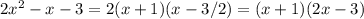 2x^2-x-3=2(x+1)(x-3/2)=(x+1)(2x-3)