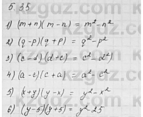 A 5.35. Көбейтуді орындаңдар:1) (m+n)(т-п); 2) (q-p)(q+р);4) (а-с)(c+a);5) (x+y)(y-x);7) (x+2)(2-х);