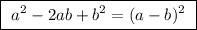 \boxed{\ a^2-2ab+b^2=(a-b)^2\ }