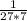 \frac{1}{27*7}