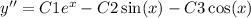 y'' = C1 {e}^{x} - C2 \sin(x) - C3 \cos(x)